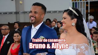 Trailer Casamento Allyne & Bruno