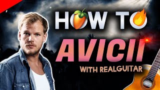 How To Make Music Like Avicii w/ Real Guitar + FREE FLP 2021