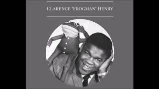 Clarence "Frogman" Henry (I Don't Know Why) But I Do