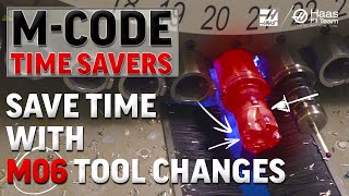 M Code Time Savers - M06 Tool Change Command - Haas Automation