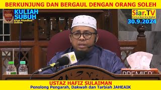 Ustaz Hafiz - Berkunjung dan Bergaul Dengan Orang Soleh