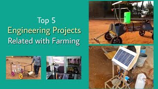 Mechanical Engineering Top 5 Agriculture Technology Projects