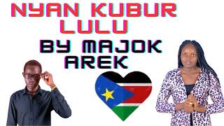 Nyan Kubur Lulu By Majok Arek ft Ringo (Official Audio) South Sudan music 🎶 2023.