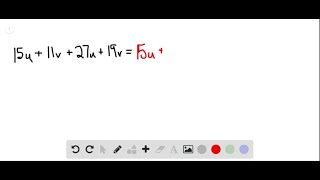 In the following exercises, simplify. 15 u+11 v+27 u+19 v