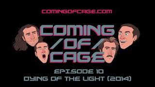 Coming of Cage Ep. 10: Dying of the Light (2014)