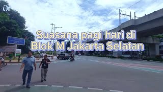 Suasana pagi hari di Blok M Jakarta Selatan