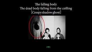 The falling body The dead body falling from the ceilling