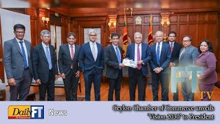 Ceylon Chamber of Commerce unveils ‘Vision 2030’ to President