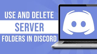 How to Use and Delete Server Folders in Discord (Tutorial)