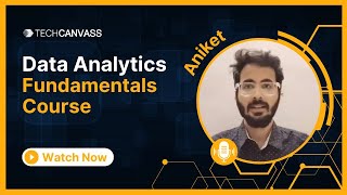 Data Analytics fundamentals Course | Data Analytics course - Techcanvass