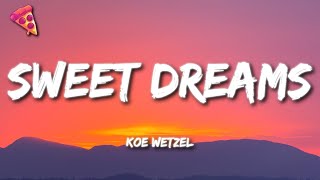 Koe Wetzel - Sweet Dreams (Lyrics)