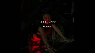 Mabel Mad Love (speed up)