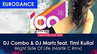 DJ Combo & DJ Martz feat. Timi Kullai - Bright Side Of Life (Martik C Remix)