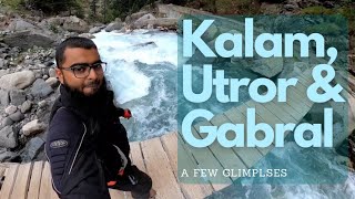 Kalam, Utror & Gabral | A few glimpses | Hasan Ashraf