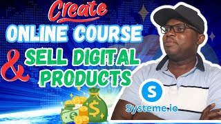 How to Create Online Courses & Sell Digital Product On Systeme.io (Step-by-Step)