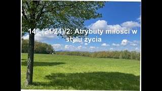 Część 146 (21/24)/2 Atrybuty miłości w stylu życia, część 2.