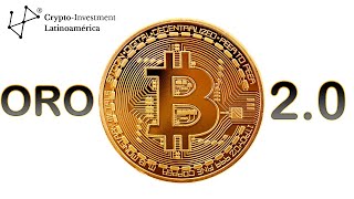 Bitcoin el ORO 2 0