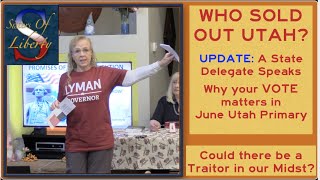 Update from Sisters of Liberty - Who Sold Out Utah? What She Saw