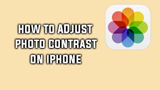 How to Adjust the Contrast on a Photo on iPhone