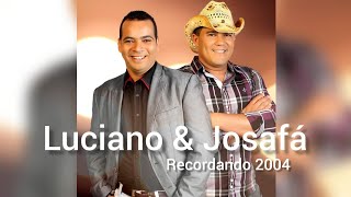 Luciano & Josafá - Nosso Amor Recordações 2004