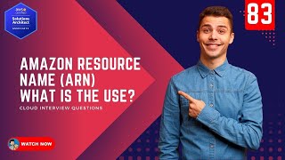 83 What are Amazon Resource Name ARN and What is its usage