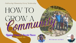 Tipping Points and Puzzle Pieces #85, How to Grow A Community