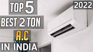 Top 5 best 2 ton ac in india 2022 | best 2 ton split ac in india 2022