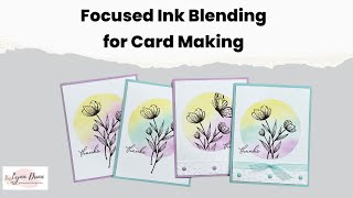 Focused Ink Blending Technique for Card Making