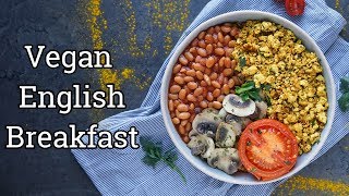 VEGAN ENGLISH BREAKFAST| with tofu scramble recipe!