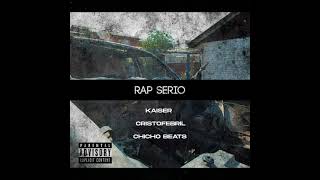 Chicho Beats - Rap Serio (Feat. Kaiser & Cristofebril)