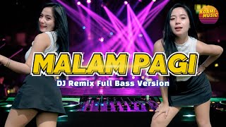 DJ MALAM PAGI - HILANG KADANG KU TAK TENANG KU HANYA DIAM REMIX FULL BASS VIRAL TIKTOK TERBARU 2023