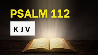 Psalm 112 | KJV Audio Bible | Words + No music