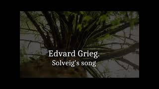 Solveig's Song.  Edvard Grieg.