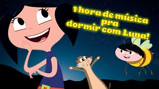 Uma hora de MÚSICA para dormir com o Show da Luna!