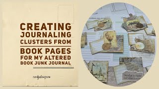 Creating Journaling Clusters from Book Pages for my Altered Book Junk Journal