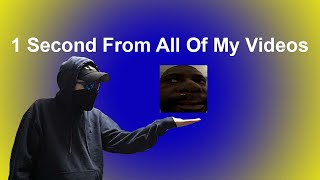 One Second of All of My Videos