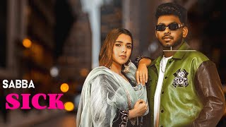 Sick Of U (Official Music Video) Sabba Ft Jasmeen Akhtar | Latest Punjabi Songs 2023