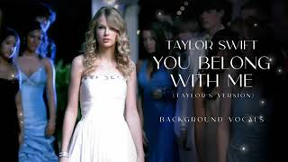 Taylor Swift - You Belong With Me (Taylor's Version) (Final Chorus Background Vocals)