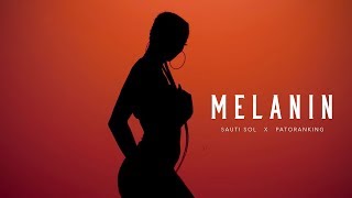 Sauti Sol Ft. Patoranking - Melanin