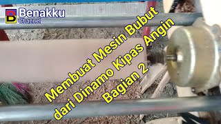 Membuat Mesin Bubut dari Dinamo Kipas Angin | Bagian 2