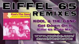 KOOL & THE GANG - Get Down On It (Eiffel 65 Radio Mix)