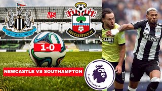 Newcastle vs Southampton 1-0 Live Premier league Football EPL Match Score Commentary Highlights