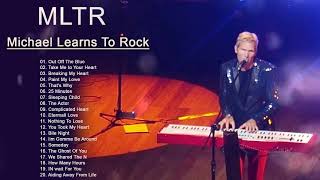 Michael Learns To Rock Greatest Hits🧸🎀 Best Of Michael Learns To Rock 🧸🎀 MLTR Love Songs 2024🧸🎀....