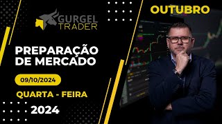 Live Preparação de Mercado - Dia 09/10/2024 | Gurgel Trader