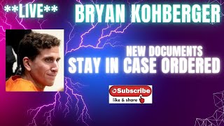 **LIVE** BRYAN KOHBERGER  NEW DOCUMENTS RELEASED  STAY IN CASE IS ORDERED !!