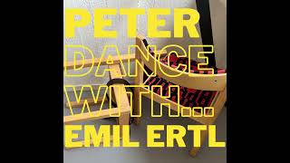 Ep 31 PETER, dance with Emil Ertl