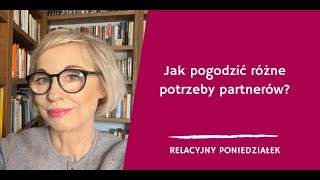 Jak pogodzić różne potrzeby partnerów? - Relacyjny poniedziałek