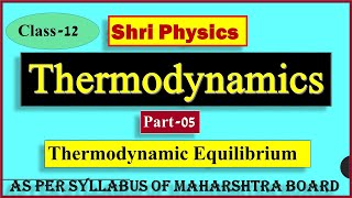 THERMODYNAMIC EQUILIBRIUM| THERMODYNAMICS| PART-05|CHAPTER-04| PHYSICS|CLASS 12|HSC BOARD