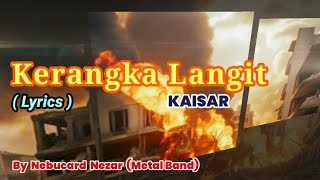 Kerangka Langit - Kaisar || Nebucard Nezar(Cover) || Lirik Lagu || Rock Metal