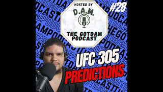 UFC 305 Predictions (Solo Pod) |TGD Podcast #28